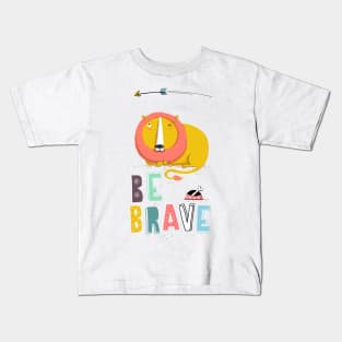 Be brave Kids T-Shirt